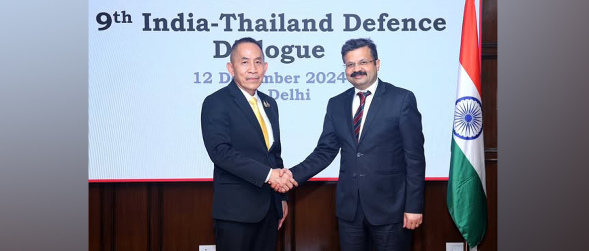  9th India-Thailand Defence Dialogue  in New Delhi. 